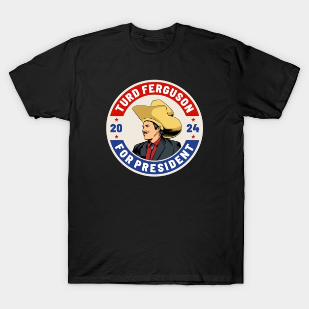 Turd Ferguson 24 For President 2024 T-Shirt by MIKOLTN